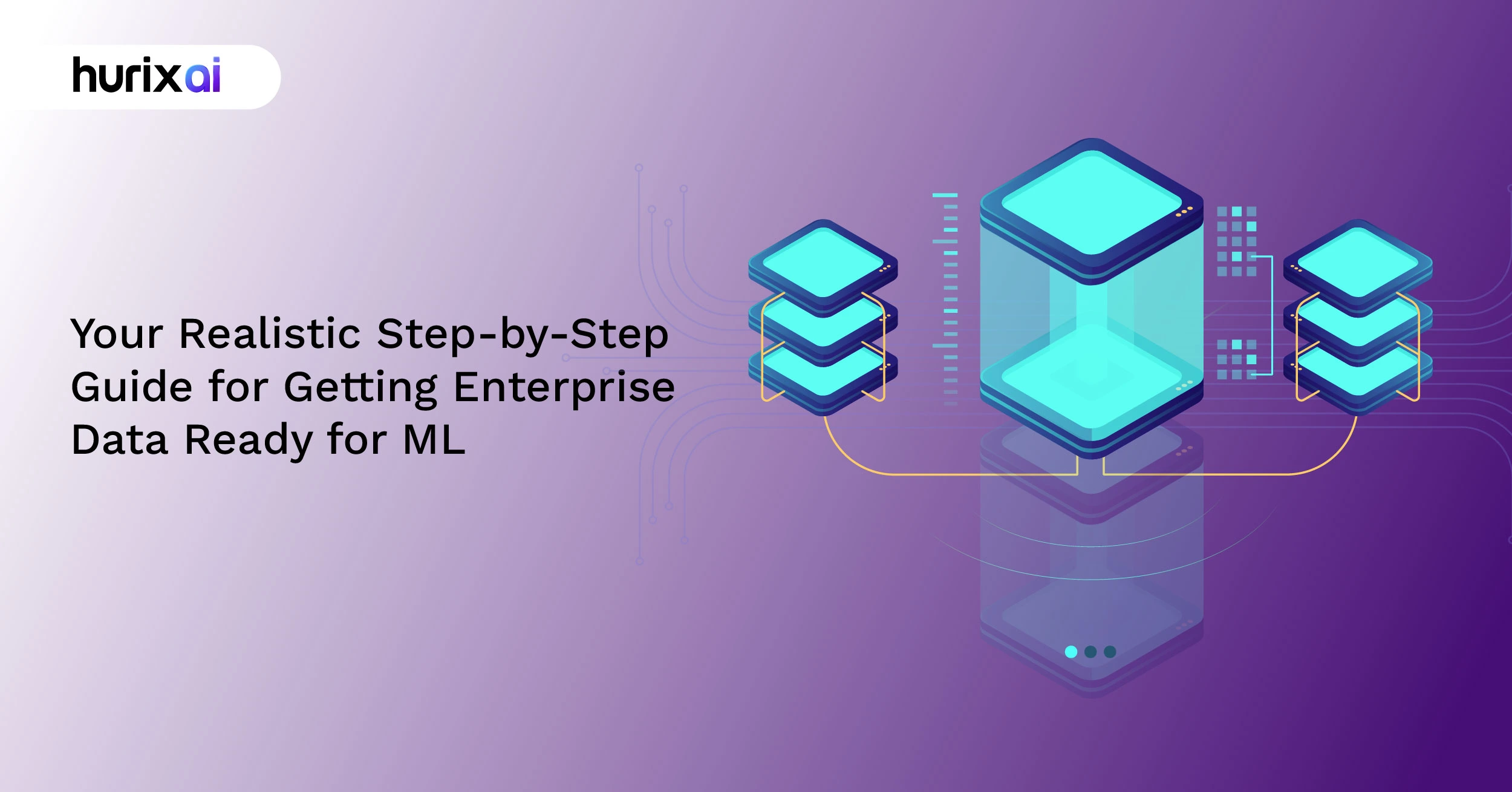 Your Realistic Step-by-Step Guide for Getting Enterprise Data Ready for ML