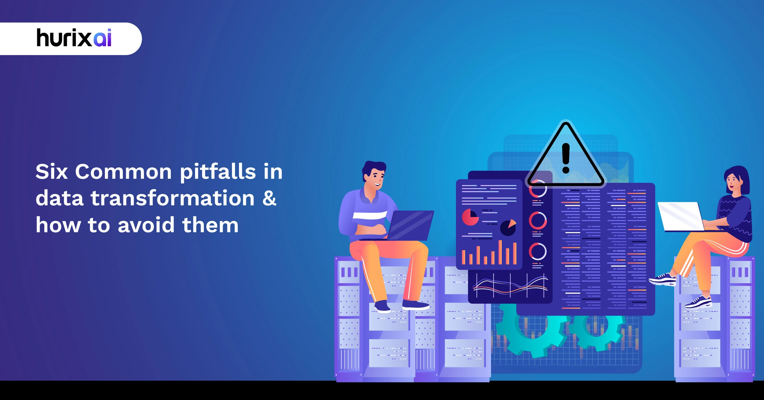 Six Common Pitfalls in Data Transformation & How to Avoid Them