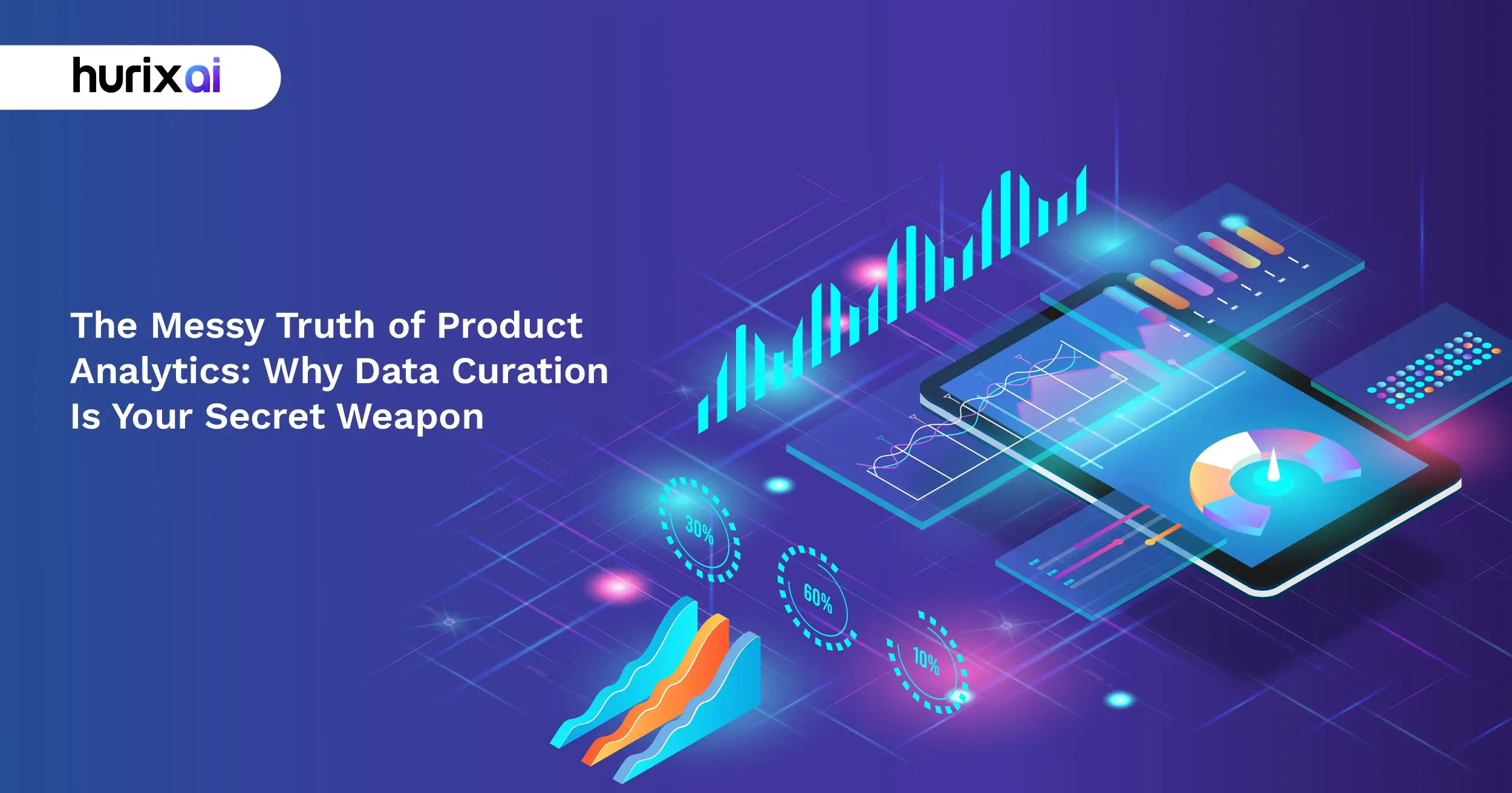 The Messy Truth of Product Analytics: Why Data Curation Is Your Secret Weapon