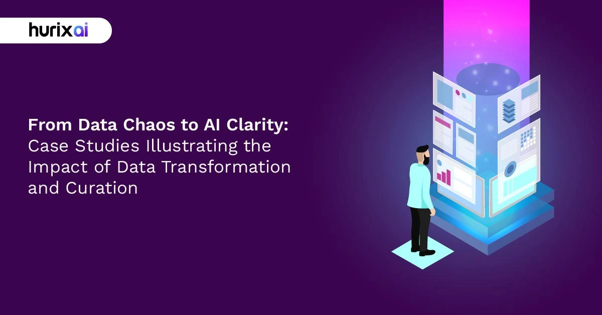 From Data Chaos to AI Clarity: Case Studies Illustrating the Impact of Data Transformation and Curation
